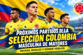 Proximos Partidos de la Seleccion Colombia de Futbol